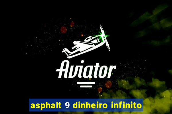 asphalt 9 dinheiro infinito